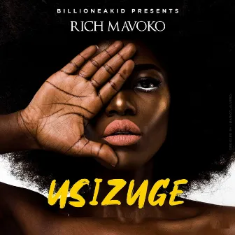 Usizuge by Rich Mavoko