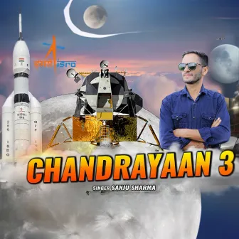 Chandrayaan 3 by Sanju Sharma