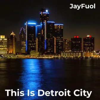 This Is Detroit City by JayFuol