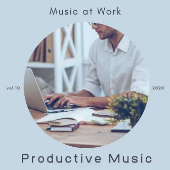 Music at Work, Vol. 10 by Productive Music