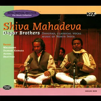 Shiva Mahadeva: Dhrupad, Classical Vocal Music of North India by Dagar Brothers