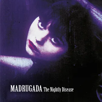 The Nightly Disease by Madrugada