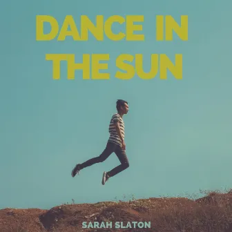 Dance in the Sun by Sarah Slaton