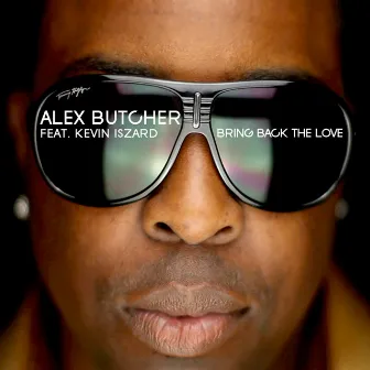 Bring Back the Love by Alex Butcher