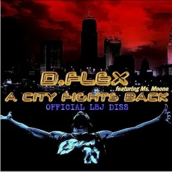 A City Fights Back (LBJ Diss) by D Flex