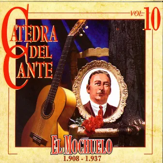 Catedra Del Cante Vol. 10: El Mochuelo by El Mochuelo