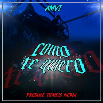 Como Te Quiero by AMVI