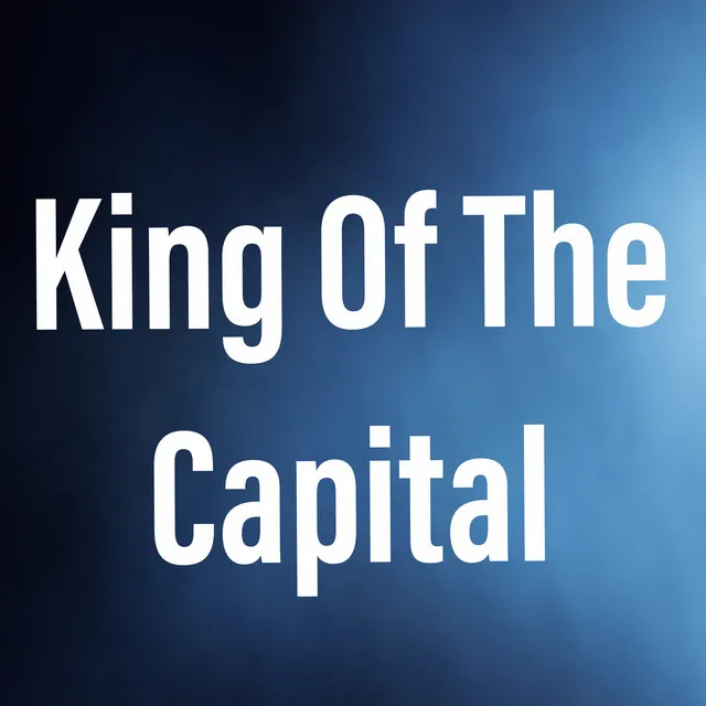 King Of The Capital