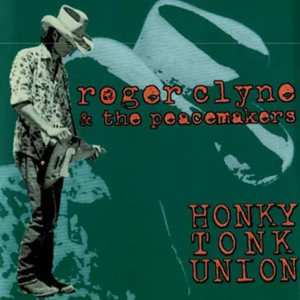 Honky Tonk Union by Roger Clyne & The Peacemakers