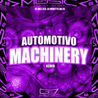 Automotive Machinery - Remix by DJ Mortys da ZS