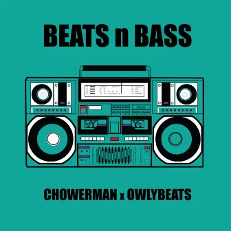 Beats n Bass by Chowerman