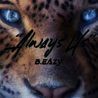 Always Us by B.Eazy