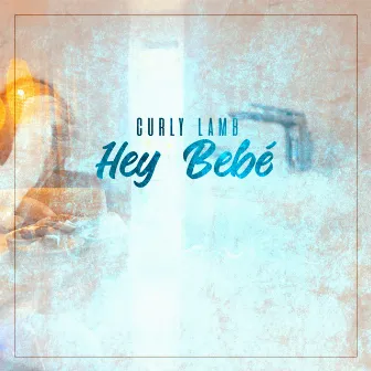 Ey Bebe ! by Curly Lamb