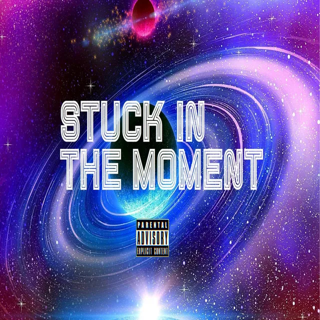 Stuck in the Moment