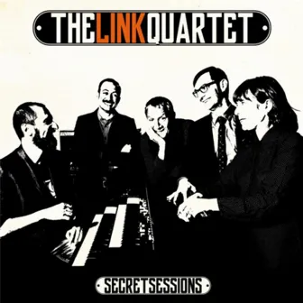 Secret Sessions (Live) by The Link Quartet