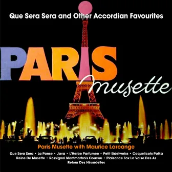 Que Sera Sera and Other Accordian Favourites by The Paris Musette