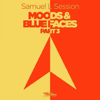 Moods & Blue Faces, Pt. 3 by Samuel L Session