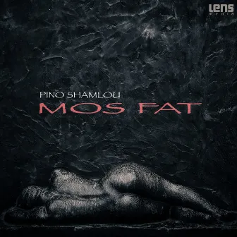 Mos Fat by Pino Shamlou