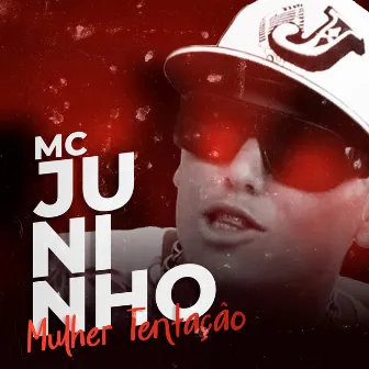 Mulher Tentação by MC Juninho