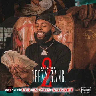 Geezy Gang 2 (Its in the Budget) by Don Nonnie