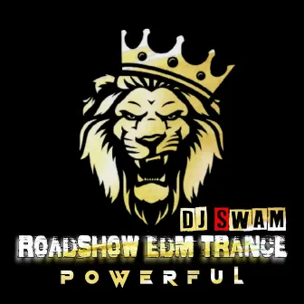 Roadshow Edm Trance Powerful by Dj Swam