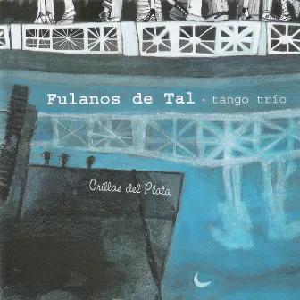 Orillas del Plata by Fulanos de Tal Trío