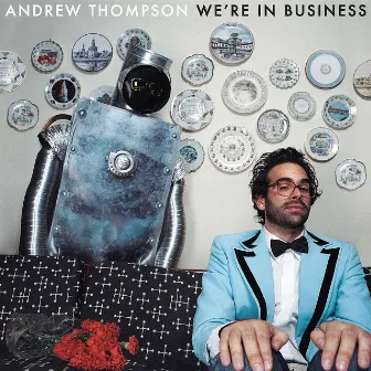 We're In Business by Andrew Thompson