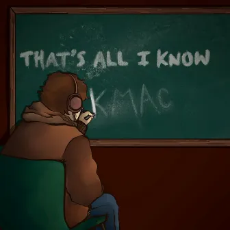 That's All I Know by KMAC