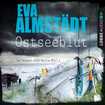 Ostseeblut - Pia Korittkis sechster Fall [Kommissarin Pia Korittki 6 (Ungekürzt)] by Eva Almstädt