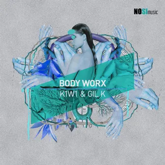 Body Worx Remixes by K1W1