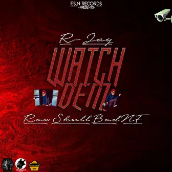 Watch Dem by R-Jay