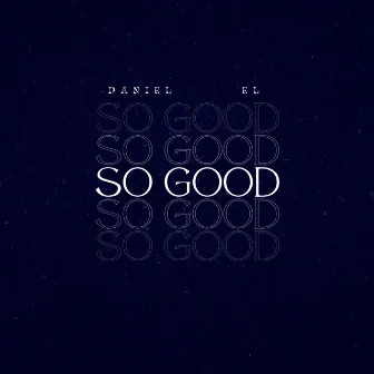 So Good by Daniel El