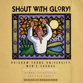 Shout with Glory: Hymns, Spirituals & Folk Songs by BYU Philharmonic Orchestra