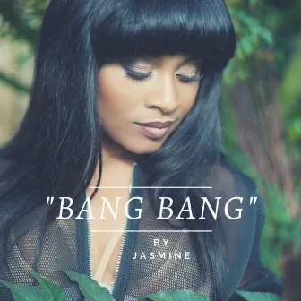 Bang Bang by Jasmine