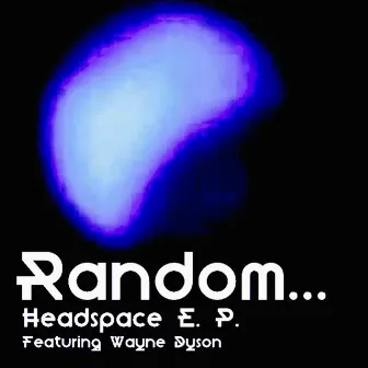 Headspace EP by Random