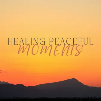 Healing Peaceful Moments by Pure Therapy