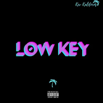 Low Key by Kev Kalifornia