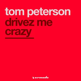 Drivez Me Crazy by Tom Peterson