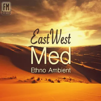 East West Med: Cinematic Scores of the Middle East by Renato Vecchio