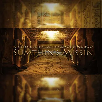 Sumthins Missin by King Miller