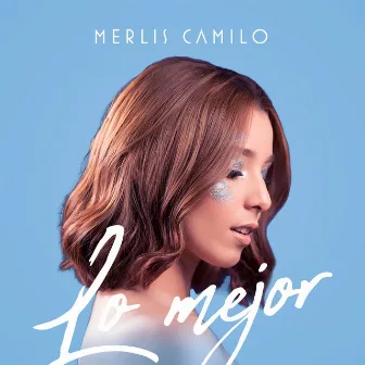 Lo Mejor by Merlis Camilo