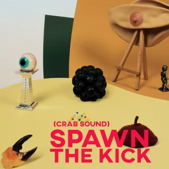 Spawn The Kick by Crab Sound