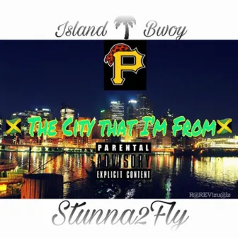 The City That I'm From by Island Bwoy