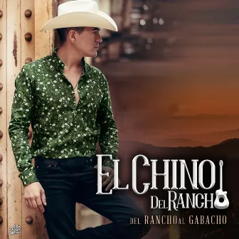 Del Rancho Al Gabacho by El Chino del Rancho