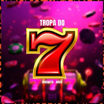 Tropa do 7 by 