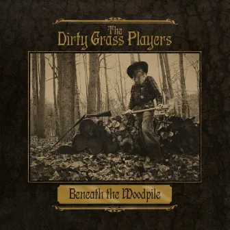 Beneath the Woodpile by The Dirty Grass Players