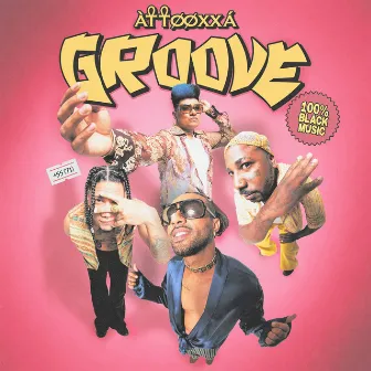 Groove by ÀTTØØXXÁ