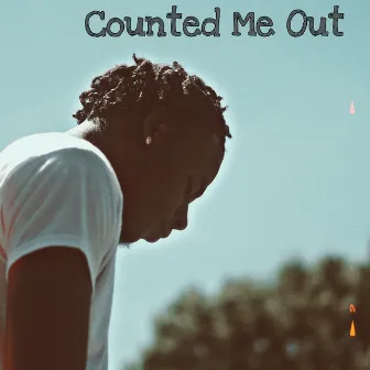 Counted Me Out by Big Apee