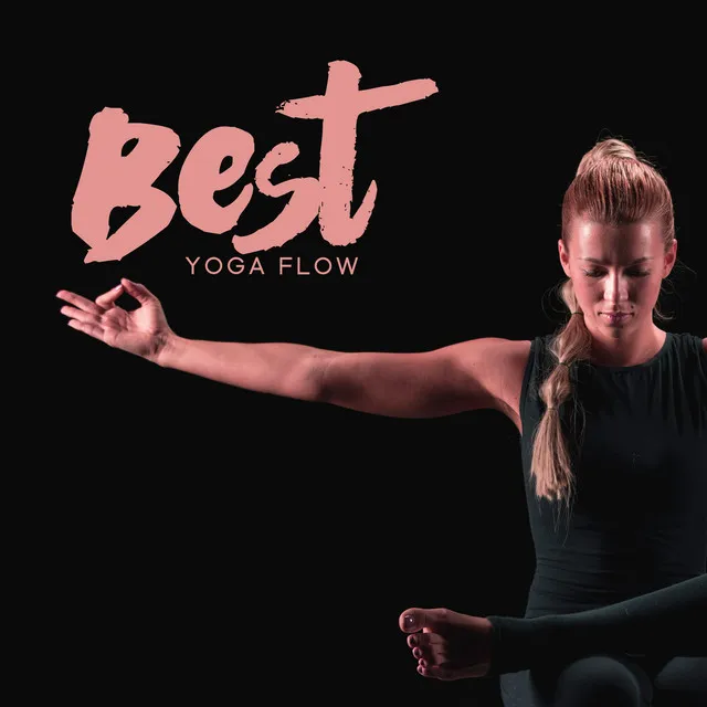 Best Yoga Flow - For Your Daily Meditation