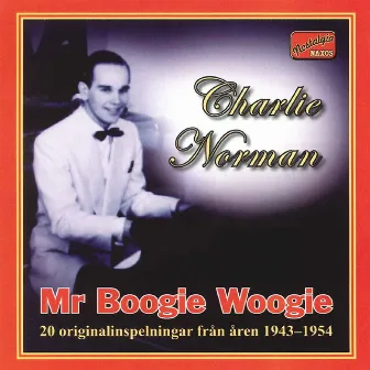 Mr Boogie Woogie - 20 originalinspelningar från åren 1943-1954 by Charlie Norman